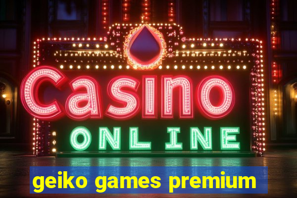 geiko games premium